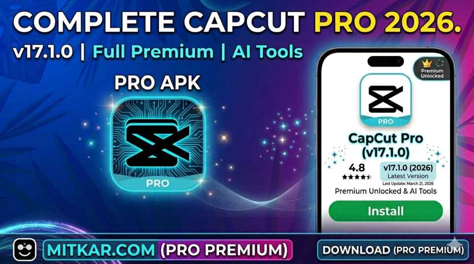 CapCut Pro v17.1.0 APK Download - AI Enhanced Release (March 2026)